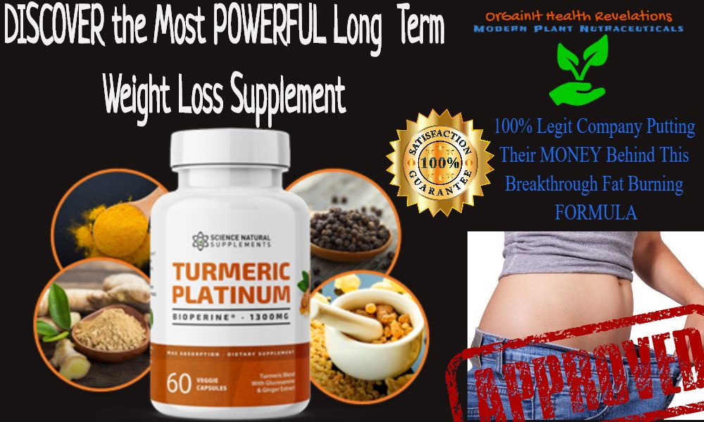 Turmeric Platinum Formula For Weight Loss has a 180 day money beck guaranteed